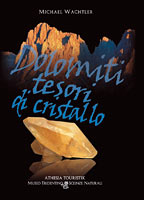 Dolomiti - Tesori di cristallo