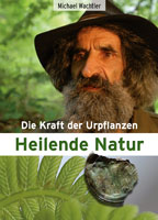 Heilende Natur - Die Kraft der Urpflanzen